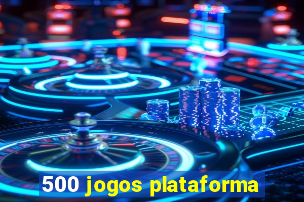 500 jogos plataforma